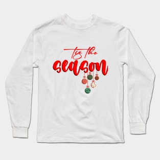 Tis the season Long Sleeve T-Shirt